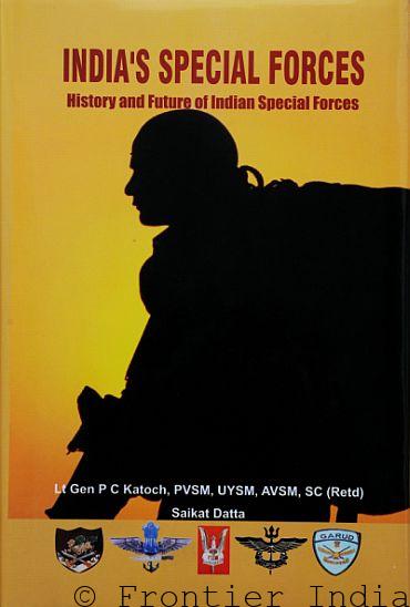 Indian Special Forces, India's Special Forces: History and Future of Special Forces by Lt Gen PC Katoch and Saikat Datta