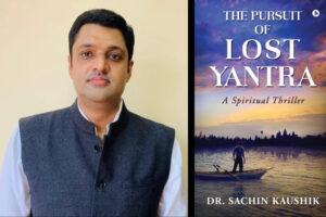 The pursuit of lost yantra by Dr. Sachin Kaushik
