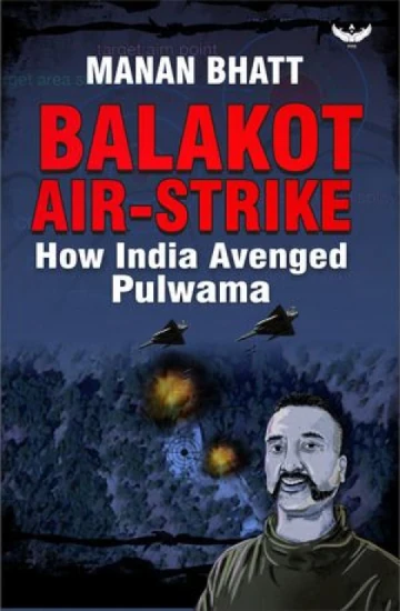 Balakot Air Strike - How India Avenged Pulwama